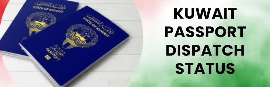 Kuwait Passport Dispatch Status 2024