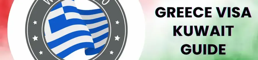 How to Get a Greece Visa Kuwait in 2024?